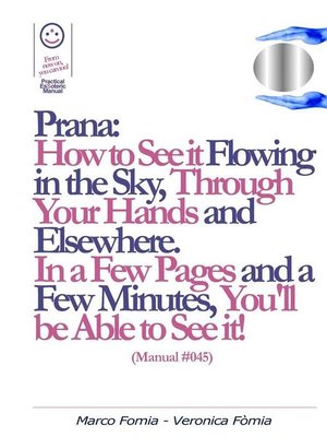 cover image of Prana--How to See it Flowing in the Sky, Through Your Hands and Elsewhere. (Manual #045)